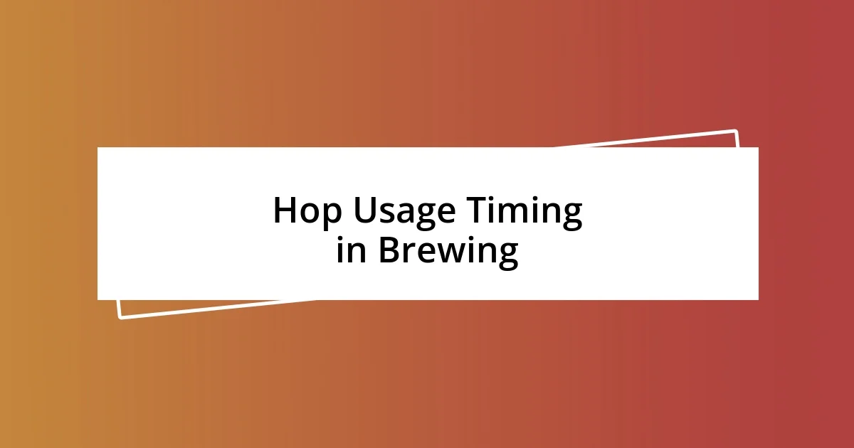 Hop Usage Timing in Brewing