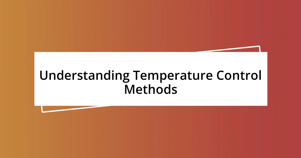 Understanding Temperature Control Methods