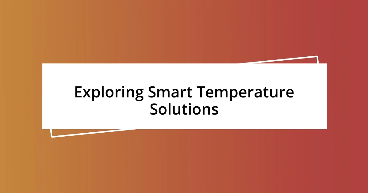 Exploring Smart Temperature Solutions